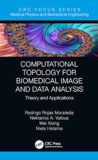 Front cover_Computational Topology For Biomedical Image And Data Analysis