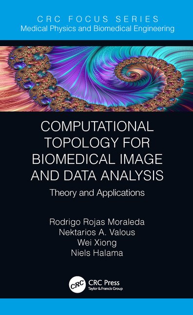 Front cover_Computational Topology For Biomedical Image And Data Analysis