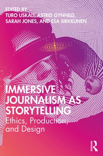 Front cover_Immersive Journalism As Storytelling