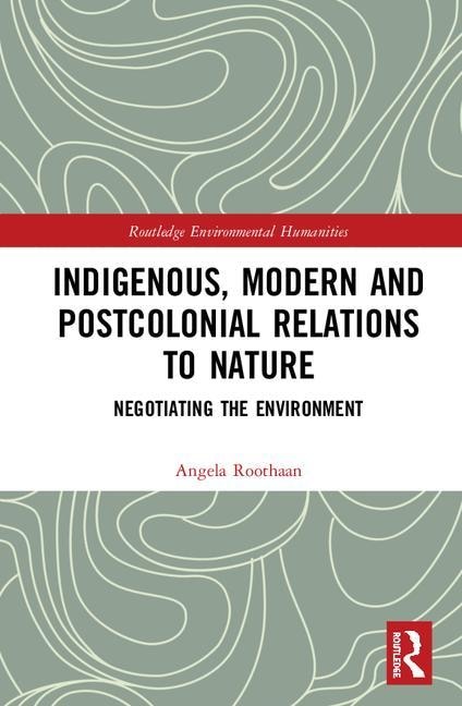 Couverture_Indigenous, Modern And Postcolonial Relations To Nature