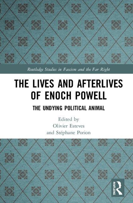 Couverture_The Lives and Afterlives of Enoch Powell