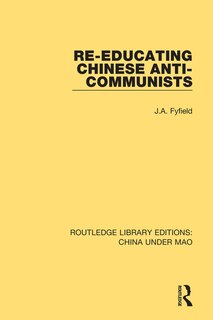 Front cover_Re-educating Chinese Anti-communists