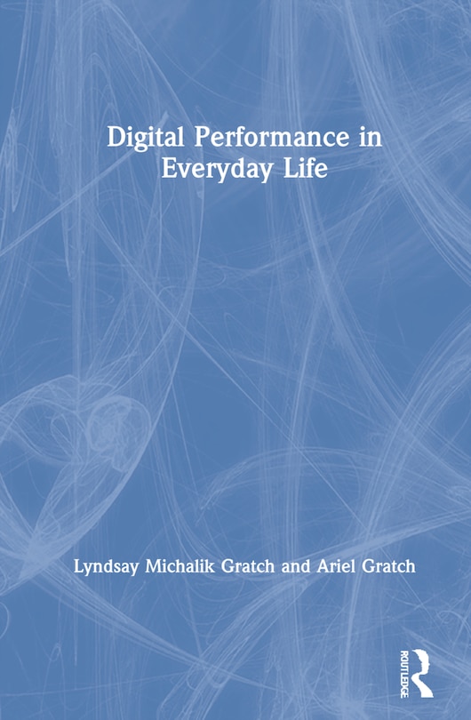 Front cover_Digital Performance In Everyday Life