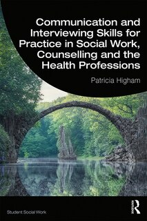 Couverture_Communication And Interviewing Skills For Practice In Social Work, Counselling And The Health Professions