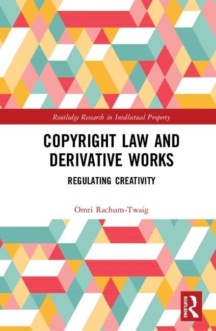 Front cover_Copyright Law And Derivative Works