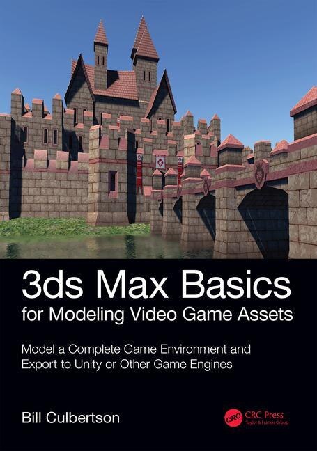 Front cover_3ds Max Basics For Modeling Video Game Assets
