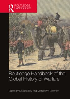 Front cover_Routledge Handbook of the Global History of Warfare