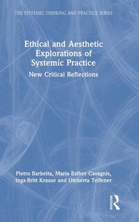 Front cover_Ethical And Aesthetic Explorations Of Systemic Practice