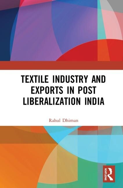 Couverture_Textile Industry and Exports in Post-Liberalization India