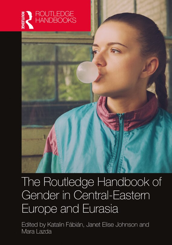 Front cover_The Routledge Handbook Of Gender In Central-eastern Europe And Eurasia