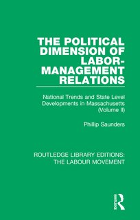 Front cover_The Political Dimension Of Labor-management Relations