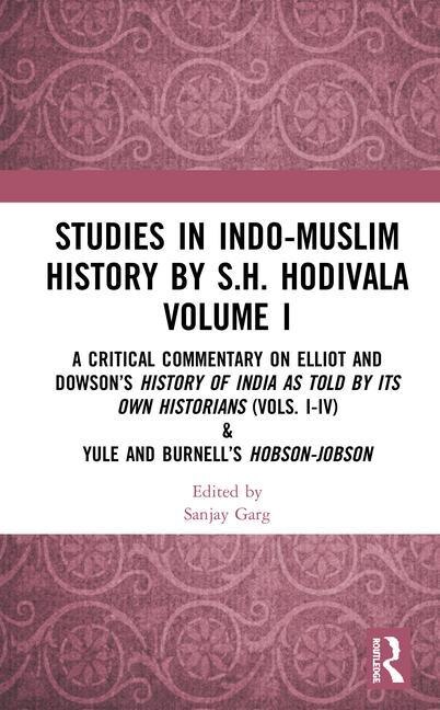 Front cover_Studies in Indo-Muslim History by S.H. Hodivala Volume I