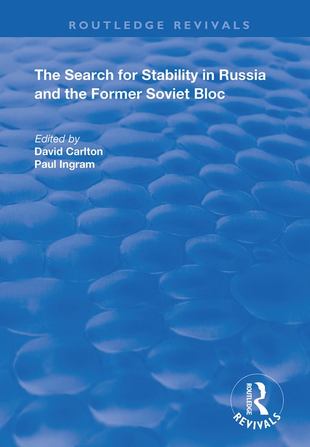 Couverture_The Search For Stability In Russia And The Former Soviet Bloc