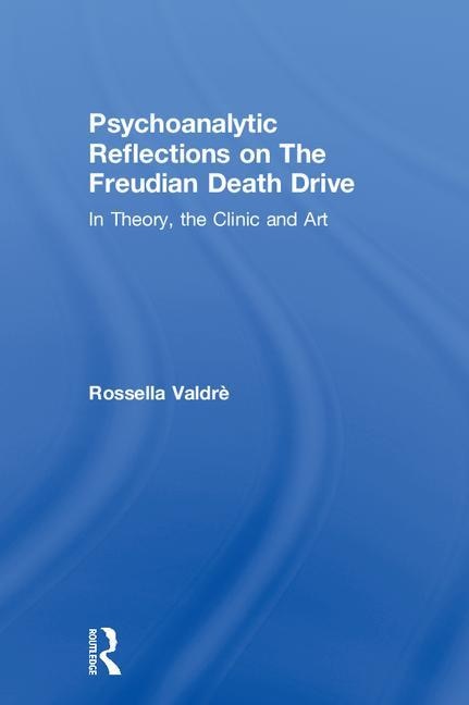 Front cover_Psychoanalytic Reflections on The Freudian Death Drive