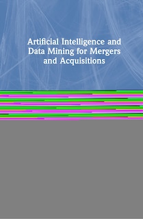 Front cover_Artificial Intelligence And Data Mining For Mergers And Acquisitions