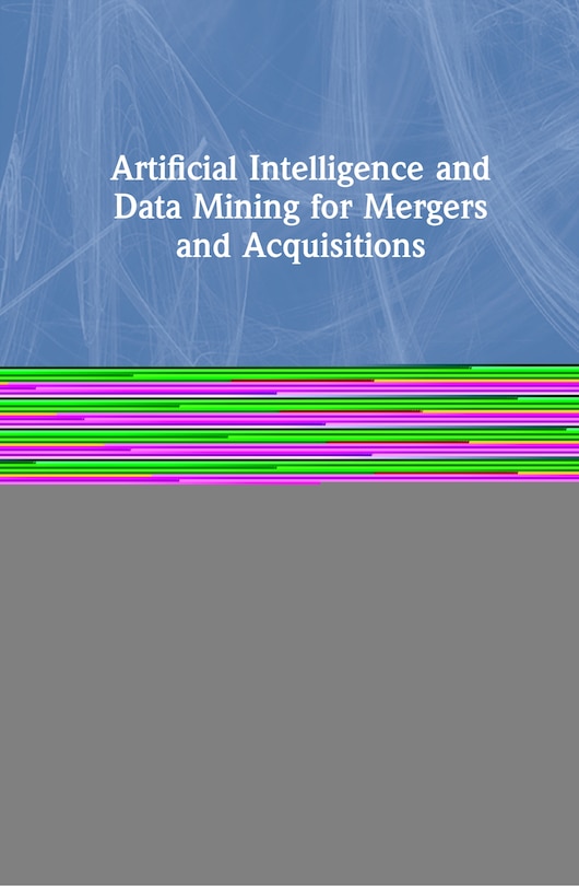 Front cover_Artificial Intelligence And Data Mining For Mergers And Acquisitions