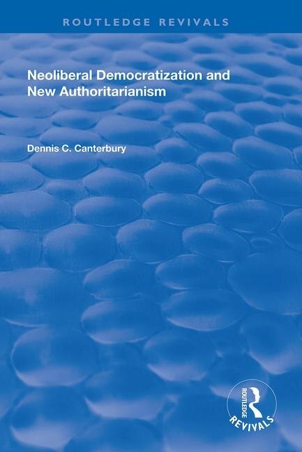 Front cover_Neoliberal Democratization And New Authoritarianism