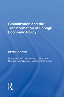 Front cover_Globalization And The Transformation Of Foreign Economic Policy