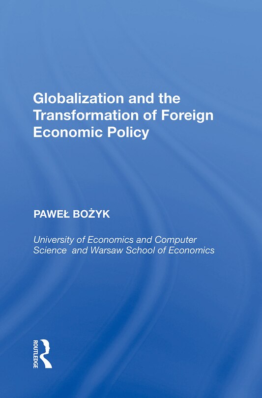 Front cover_Globalization And The Transformation Of Foreign Economic Policy