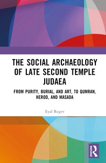 Front cover_The Social Archaeology Of Late Second Temple Judaea