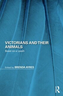 Front cover_Victorians And Their Animals