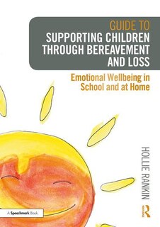 Couverture_Guide To Supporting Children Through Bereavement And Loss