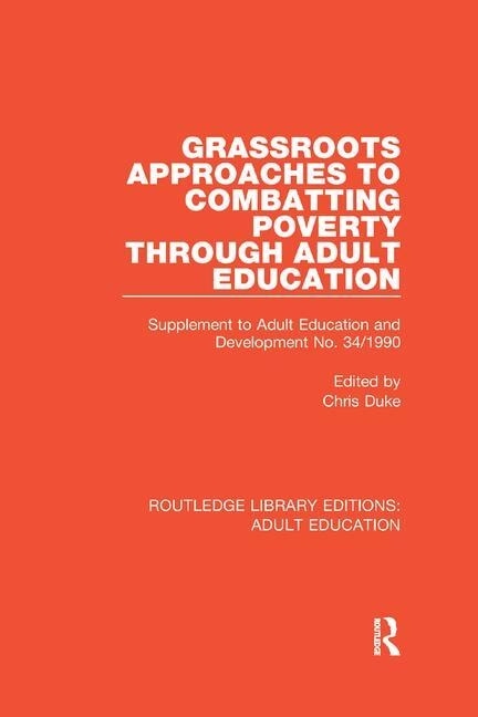 Grassroots Approaches To Combatting Poverty Through Adult Education: Supplement To Adult Education And Development No. 34/1990