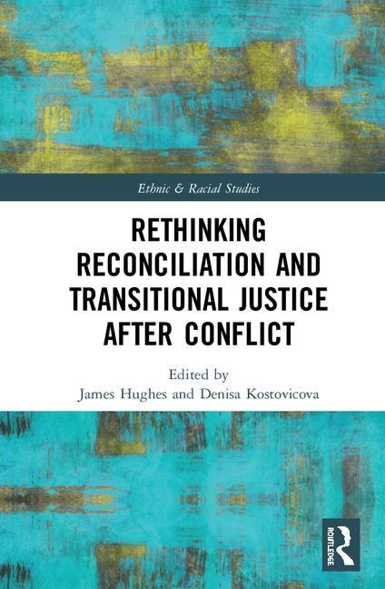 Front cover_Rethinking Reconciliation And Transitional Justice After Conflict