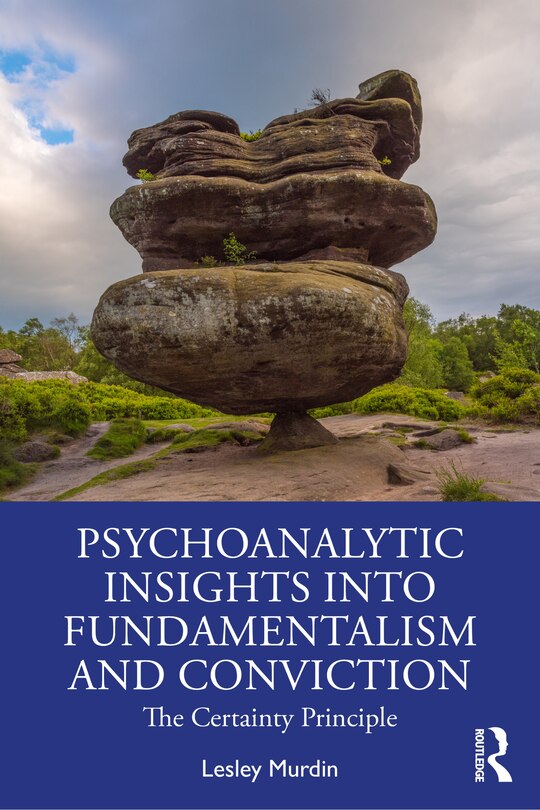 Couverture_Psychoanalytic Insights Into Fundamentalism And Conviction