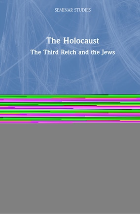 The Holocaust: The Third Reich And The Jews