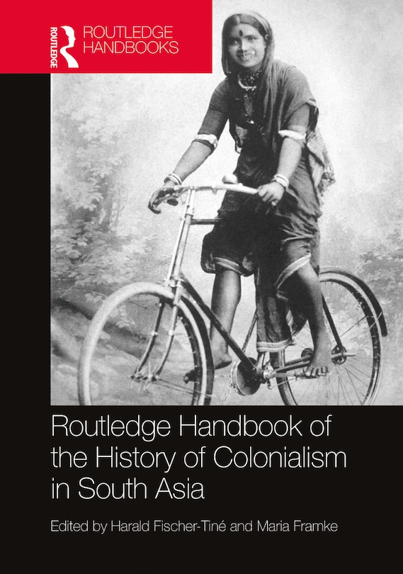 Front cover_Routledge Handbook of the History of Colonialism in South Asia