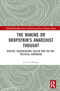 Front cover_The Making Of Kropotkin's Anarchist Thought