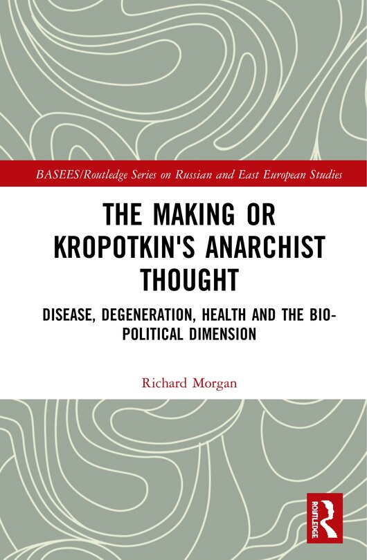 Front cover_The Making Of Kropotkin's Anarchist Thought
