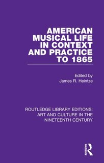 Couverture_American Musical Life In Context And Practice To 1865