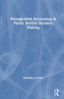 Front cover_Management Accounting In Public Service Decision Making