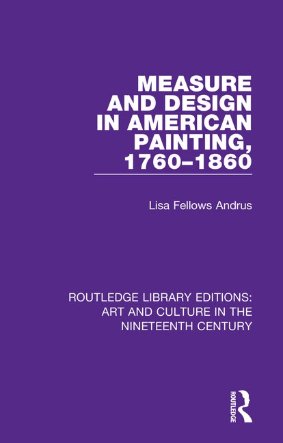 Front cover_Measure And Design In American Painting, 1760-1860