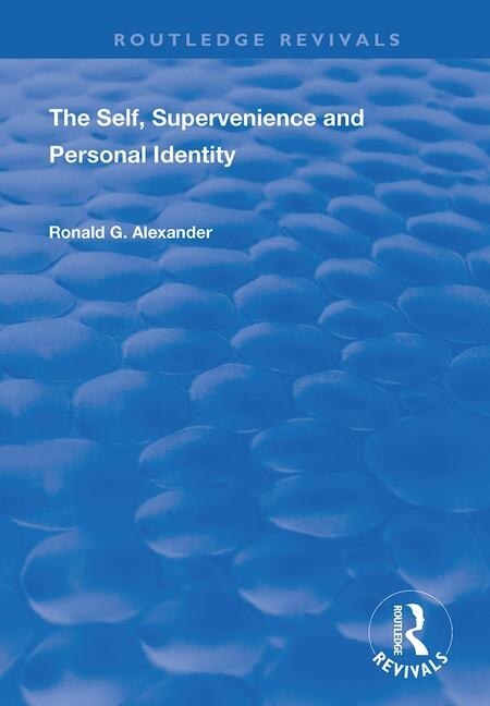 Front cover_The Self, Supervenience And Personal Identity