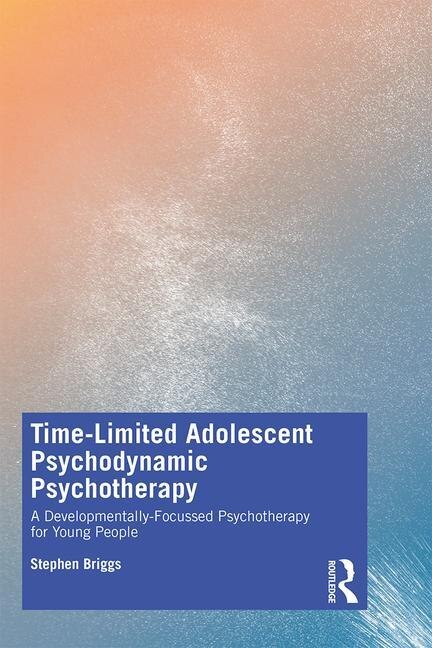 Front cover_Time-limited Adolescent Psychodynamic Psychotherapy