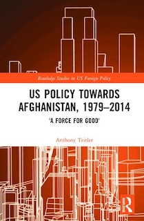 Couverture_Us Policy Towards Afghanistan, 1979-2014