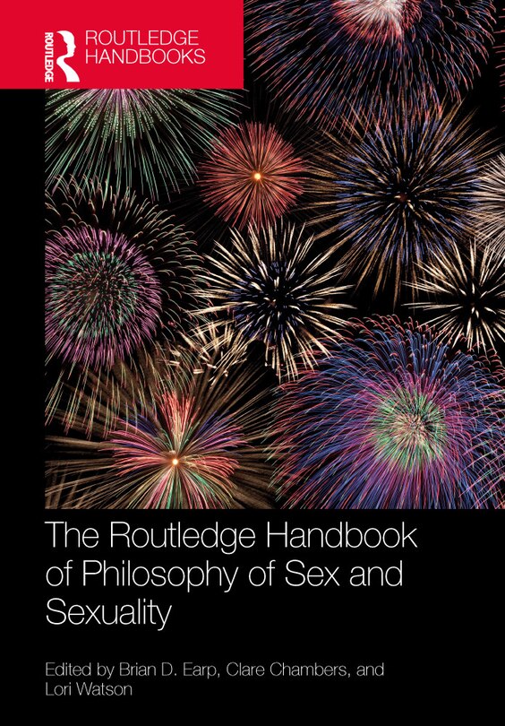 Front cover_The Routledge Handbook of Philosophy of Sex and Sexuality