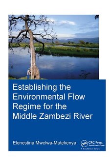 Front cover_Establishing The Environmental Flow Regime For The Middle Zambezi River