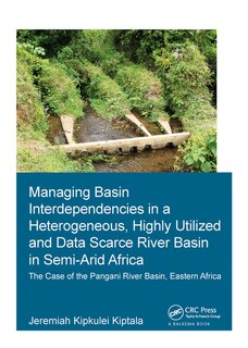 Couverture_Managing Basin Interdependencies In A Heterogeneous, Highly Utilized And Data Scarce River Basin In Semi-arid Africa