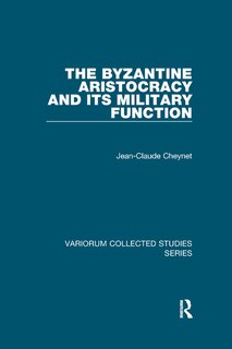 Couverture_The Byzantine Aristocracy and its Military Function