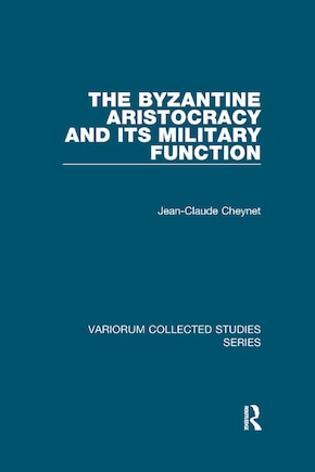 The Byzantine Aristocracy And Its Military Function