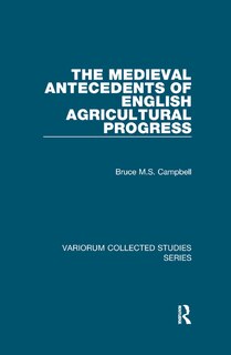Front cover_The Medieval Antecedents of English Agricultural Progress