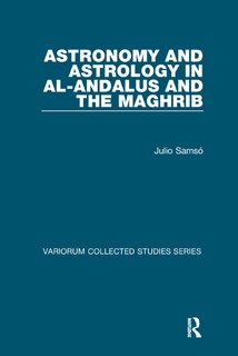Front cover_Astronomy And Astrology In Al-andalus And The Maghrib