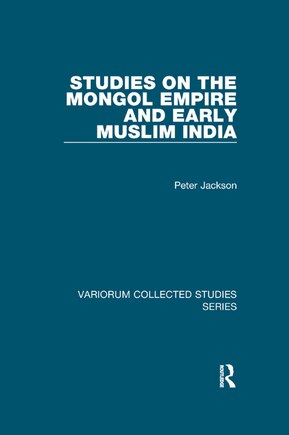 Studies On The Mongol Empire And Early Muslim India