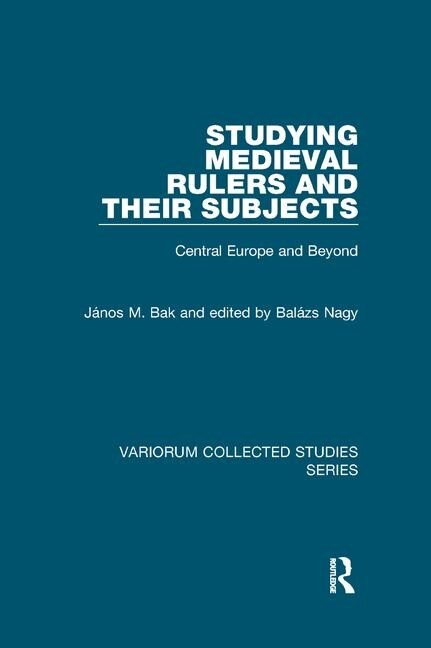 Couverture_Studying Medieval Rulers And Their Subjects