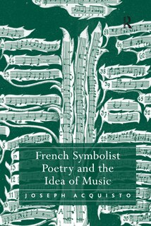 Couverture_French Symbolist Poetry And The Idea Of Music