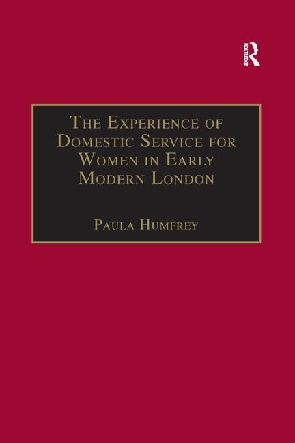 Front cover_The Experience of Domestic Service for Women in Early Modern London